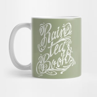 Rain, Tea & Books WHITE INK Mug